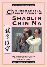 Abbildung von: Comprehensive Applications in Shaolin Chin Na - YMAA Publication Center