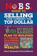 Cover: No B.S. Guide to Selling Your Company for Top Dollar - Simon + Schuster LLC