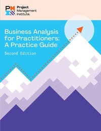 Enlarge image Cover: Business Analysis for Practitioners: A Practice Guide - SECOND Edition - Project Management Institute