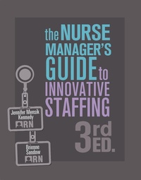 Abbildung von: Nurse Manager's Guide to Innovative Staffing, Third Edition - SIGMA Theta Tau International
