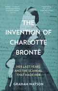 Cover: The Invention of Charlotte Bronte - The History Press Ltd