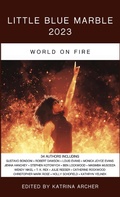 Cover: Little Blue Marble 2023: World on Fire - Ganache Media