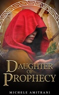Cover: Daughter of Prophecy (Rebels of Olympus, #10) - Michele Amitrani