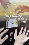 Cover: For: fortitude of the soul - Balboa Press UK