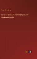 Cover: La censure sous le premier empire avec documents in?dits - Outlook Verlag