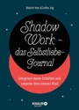 Cover: Shadow Work - das Selbstliebe-Journal - Knaur Balance