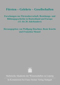 Abbildung von: Fürsten - Gelehrte - Gesellschaften - Franz Steiner Verlag