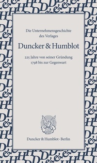 Abbildung von: Die Unternehmensgeschichte des Verlages Duncker & Humblot. - Duncker & Humblot