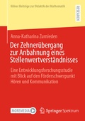 Cover: Der Zehner&uuml;bergang zur Anbahnung eines Stellenwertverst&auml;ndnisses - Springer Spektrum