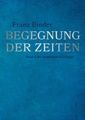 Cover: Begegnung der Zeiten - BoD - Books on Demand