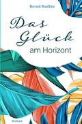Cover: Das Gl&uuml;ck am Horizont - epubli