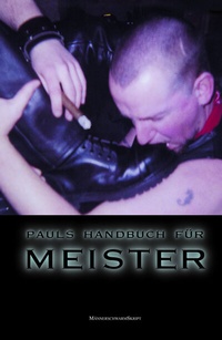 Abbildung von: Pauls Bücher / Pauls Bücher Bd. 5: Pauls Handbuch für Meister - Männerschwarm, Salzgeber Buchverlage GmbH