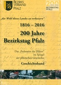 Cover: "das Wohl des Landes zu verbessern" 1816-2016 200 Jahre Bezirkstag Pfalz; 1816-2016 200 Jahre Bezirkstag Pfalz - Bezirksverband Pfalz Inst. f. pf&auml;lz. Geschichte