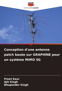 Enlarge image Cover: Conception d'une antenne patch basee sur GRAPHINE pour un systeme MIMO 5G - Editions Notre Savoir