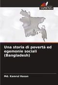Cover: Una storia di poverta ed egemonie sociali (Bangladesh) - Edizioni Sapienza