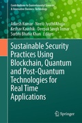 Cover: Sustainable Security Practices Using Blockchain, Quantum and Post-Quantum Technologies for Real Time Applications - Springer