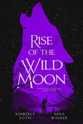 Cover: Rise of the Wild Moon (New World Shifters, #3) - Kimberly Loth