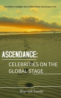 Cover: Ascendance: Celebrities On The Global Stage (Starbound Odyssey: Celeb Stories Beyond Borders, #1) - Shamsud Ahmed