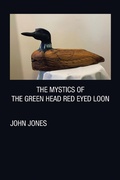 Cover: THE MYSTICS OF THE GREEN HEAD RED EYED LOON - Xlibris Us