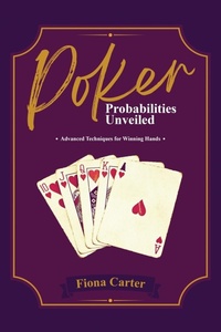 Abbildung von: Poker Probabilities Unveiled - Fiona Carter