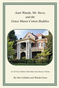 Cover: Aunt Wanda, Mr. Steve, and the Grace Manor Cotton Buddies - Page Publishing, Inc.