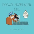 Cover: Doggy Howlsler, M.D. - Emily Holmes