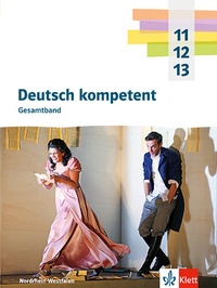 Abbildung von: Deutsch kompetent 11-13. Gesamtband. Ausgabe Nordrhein-Westfalen Gymnasium (G9) - Klett