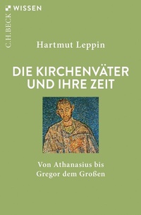 Abbildung von: Die Kirchenväter und ihre Zeit - C.H.BECK