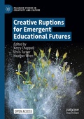Cover: Creative Ruptions for Emergent Educational Futures - Palgrave Macmillan