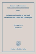 Bild: Religionsphilosophie in und nach der Klassischen Deutschen Philosophie. - Duncker & Humblot