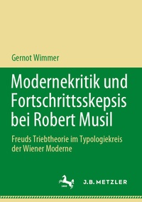 Abbildung von: Modernekritik und Fortschrittsskepsis bei Robert Musil - J.B. Metzler