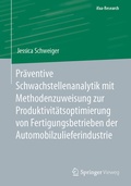 Cover: Pr&auml;ventive Schwachstellenanalytik mit Methodenzuweisung zur Produktivit&auml;tsoptimierung von Fertigungsbetrieben der Automobilzulieferindustrie - Springer Vieweg