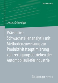Abbildung von: Präventive Schwachstellenanalytik mit Methodenzuweisung zur Produktivitätsoptimierung von Fertigungsbetrieben der Automobilzulieferindustrie - Springer Vieweg