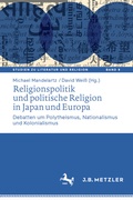 Cover: Religionspolitik und politische Religion in Japan und Europa - J.B. Metzler