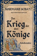 Cover: Der Krieg der drei K&ouml;nige: Rebellenjahre - Tolino Media