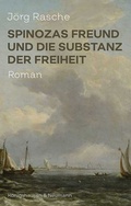 Cover: Spinozas Freund und die Substanz der Freiheit - K&ouml;nigshausen & Neumann
