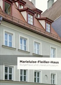 Cover: Marieluise-Flei&szlig;er-Haus - Zentrum Stadtgeschichte Ingolstadt