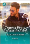 Cover: Trauma Doc to Redeem the Rebel - Harlequin