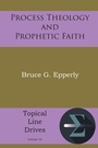Cover: Process Theology and Prophetic Faith - Energion Publications