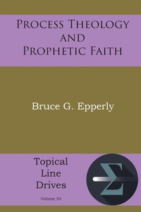 Enlarge image Cover: Process Theology and Prophetic Faith - Energion Publications