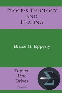 Enlarge image Cover: Process Theology and Healing - Energion Publications