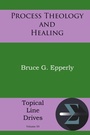 Cover: Process Theology and Healing - Energion Publications