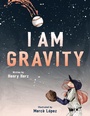 Cover: I Am Gravity - Tilbury House Publishers