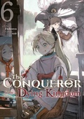 Cover: The Conqueror from a Dying Kingdom: Volume 6 - J-Novel Club