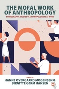 Cover: The Moral Work of Anthropology - Berghahn Books