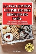 Cover: La Collection Ultime de Des Biscuits de Noel - Marie Faure