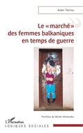 Cover: Le '&iquest;march&eacute;&iquest;' des femmes balkaniques en temps de guerre - Logiques sociales