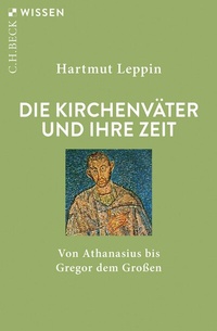 Abbildung von: Die Kirchenväter und ihre Zeit - C.H.BECK