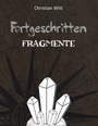 Cover: Fortgeschritten: Fragmente - Books on Demand