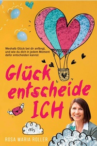 Abbildung von: Glück entscheide ICH! - tredition